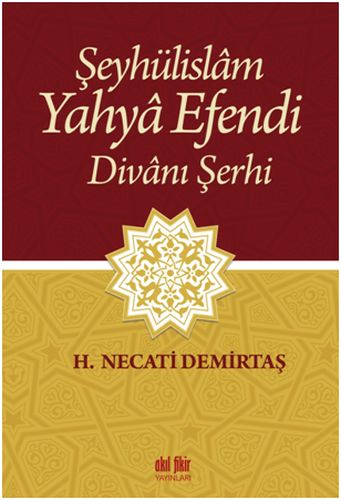 Şeyhülislam Yahya Efendi Divanı Şerhi - H. Necati Demirtaş - Akıl Fiki