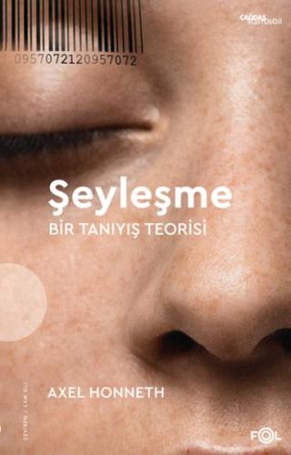 Şeyleşme –Bir Tanıyış Teorisi - Axel Honneth - Fol Kitap