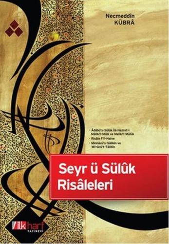 Seyr ü Süluk Risaleleri - Necmeddin Kübra - İlkharf Yayınevi