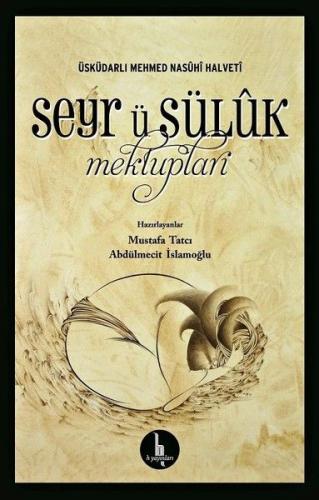 Seyr ü Sülük Mektupları - Üsküdarlı Mehmed Nasühi Halveti - H Yayınlar