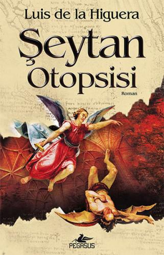 Şeytan Otopsisi - Luis De La Higuera - Pegasus Yayınları