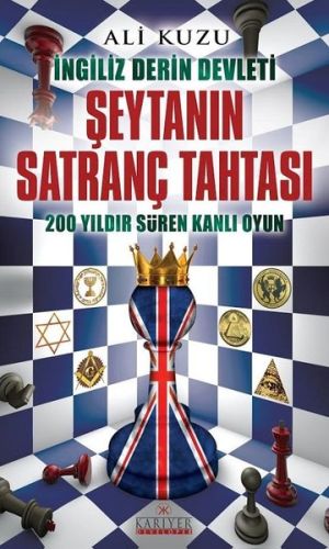 İngiliz Derin Devleti Şeytanın Satranç Tahtası - Ali Kuzu - Kariyer Ya