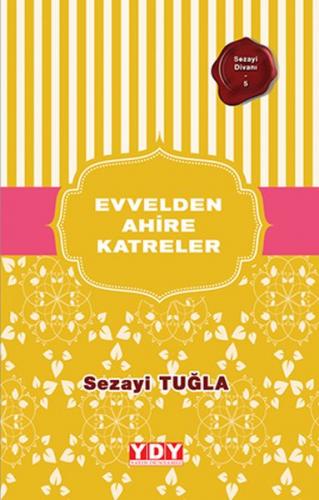 Evvelden Ahire Katreler - Sezayi Tuğla - YDY Yayınları