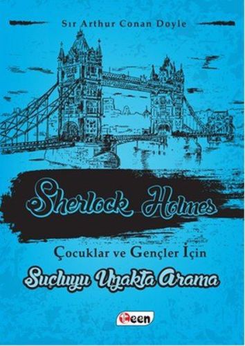 Sherlock Holmes - Suçluyu Uzakta Arama - Sir Arthur Conan Doyle - Teen