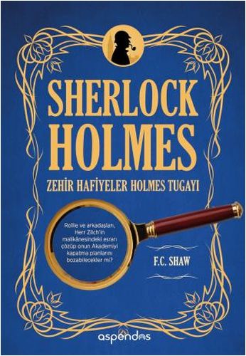 Sherlock Holmes Zehir Hafiyeler Holmes Tugayı - F. C. Shaw - Aspendos 