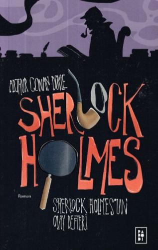 Sherlock Holmes - Sherlock Holmes'un Olay Defteri - Sir Arthur Conan D