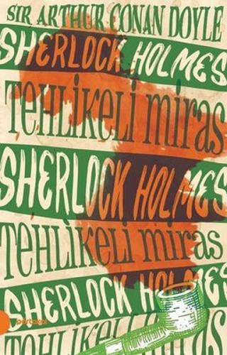 Sherlock Holmes 6 -Tehlikeli Miras - Sir Arthur Conan Doyle - Portakal