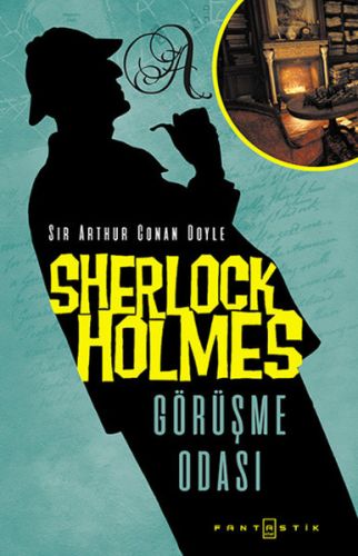 Sherlock Holmes - Görüşme Odası - Sir Arthur Conan Doyle - Fantastik K