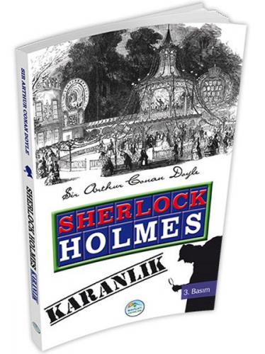 Sherlock Holmes : Karanlık - Sir Arthur Conan Doyle - Maviçatı Yayınla