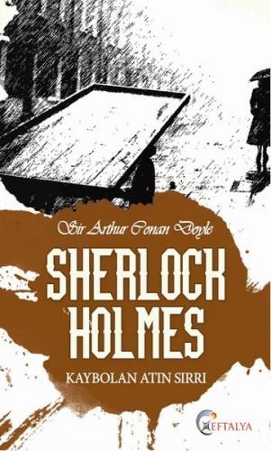 Sherlock Holmes - Kaybolan Atın Sırrı - Sir Arthur Conan Doyle - Eftal