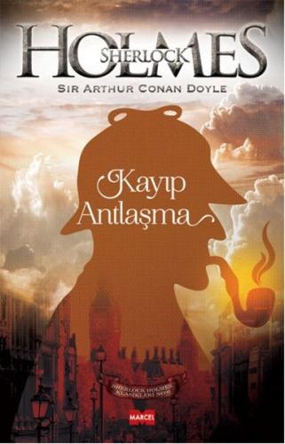 Sherlock Holmes: Kayıp Antlaşma Sir Arthur Conan Doyle