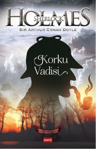 Sherlock Holmes: Korku Vadisi Sir Arthur Conan Doyle