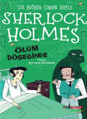 Sherlock Holmes Ölüm Döşeğinde - Sir Arthur Conan Doyle - The Çocuk