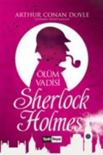 Sherlock Holmes - Ölüm Vadisi - Sir Arthur Conan Doyle - Siyah Beyaz Y