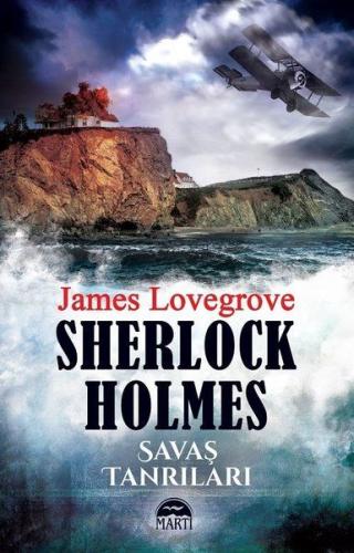 Sherlock Holmes - Savaş Tanrıları - James Lovegrove - Martı Yayınları