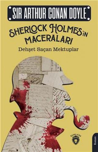 Sherlock Holmesin Maceraları Dehşet Saçan Mektuplar - Sir Arthur Conan