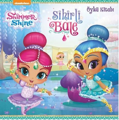 Shimmer ve Shine - Sihirli Bale - Kolektif - Doğan Egmont Yayıncılık