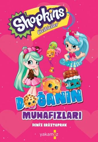 Shopkins Doğanın Muhafızları - Deniz Eröztoprak - Yakamoz Yayınları