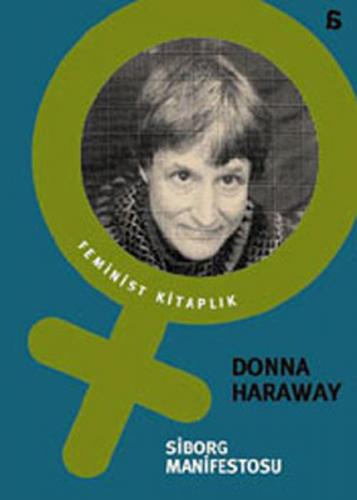 Siborg Manifestosu - Donna Haraway - Agora Kitaplığı