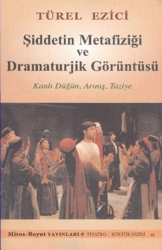 Şiddetin Metafiziği ve Dramaturjik Görüntüsü - Türel Ezici - Mitos Boy