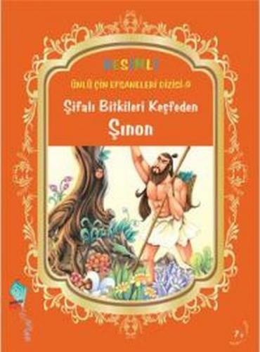 Şifalı Bitkileri Keşfeden Şınon - Duan Lixin - Kaynak Çocuk Yayınları