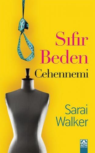 Sıfır Beden Cehennemi - Sarai Walker - Altın Kitaplar
