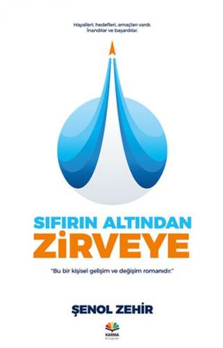 Sıfırın Altından Zirveye - Şenol Zehir - Karma Kitaplar