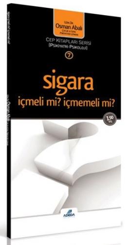 Sigara İçmeli mi? İçmemeli mi? - Osman Abalı - Adeda Yayınları