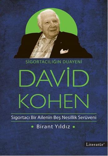 Sigortacılığın Duayeni David Kohen - Birant Yıldız - Literatür Yayıncı