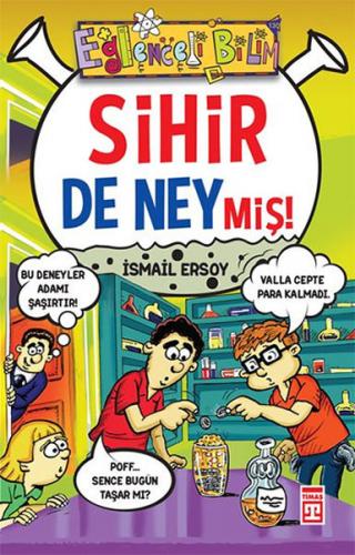 Sihir de Neymiş! - İsmail Ersoy - Timaş Yayınları