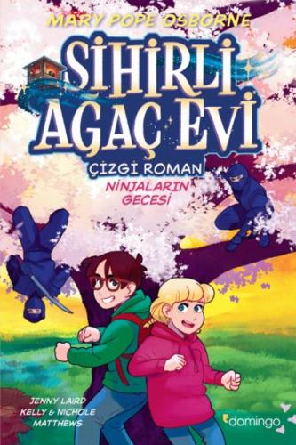 Sihirli Ağaç Evi -Çizgi Roman- 5: Ninjaların Gecesi - Mary Pope Osborn