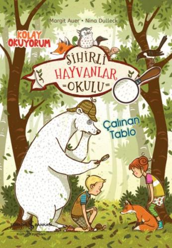 Sihirli Hayvanlar Okulu – Çalınan Tablo – Kolay Okuyorum - Margıt Auer