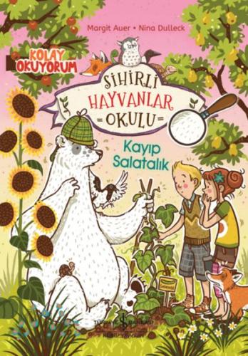 Sihirli Hayvanlar Okulu – Kayıp Salatalık – Kolay Okuyorum - Margıt Au