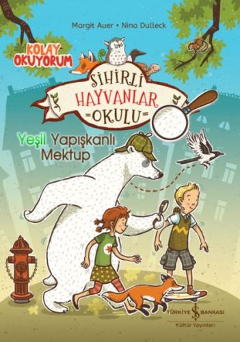 Sihirli Hayvanlar Okulu – Yeşil Yapışkanlı Mektup – Kolay Okuyorum - M