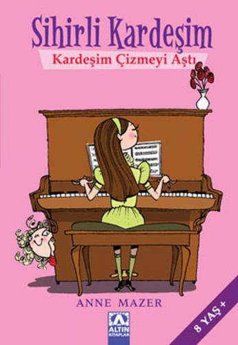 Sihirli Kardeşim - Kardeşim Çizmeyi Aştı - Anne Mazer - Altın Kitaplar