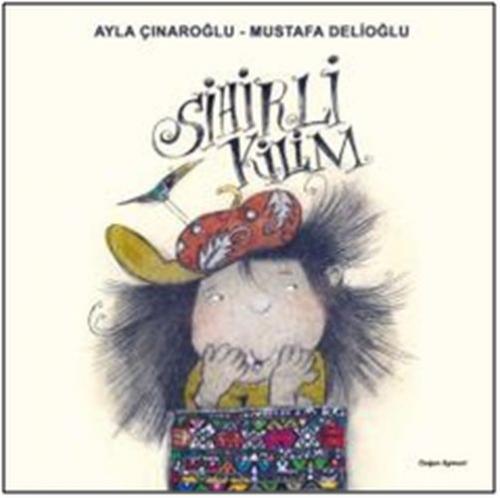 Sihirli Kilim - Ayla Çınaroğlu - Doğan Egmont Yayıncılık