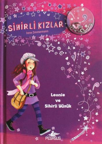 Sihirli Kızlar 1: Leonie ve Sihirli Yüzük (Ciltli) - Irene Zimmerman -