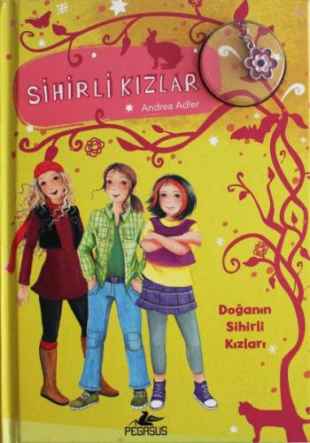 Sihirli Kızlar 4: Doğanın Sihirli Kızları (Ciltli) - Andrea Adler - Pe