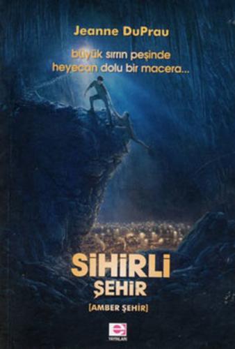 Sihirli Şehir - Jeanne Du Prau - E Yayınları