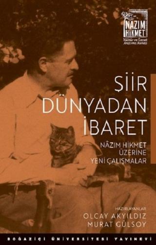 Şiir Dünyadan İbaret - Kolektif - Boğaziçi Üniversitesi Yayınevi