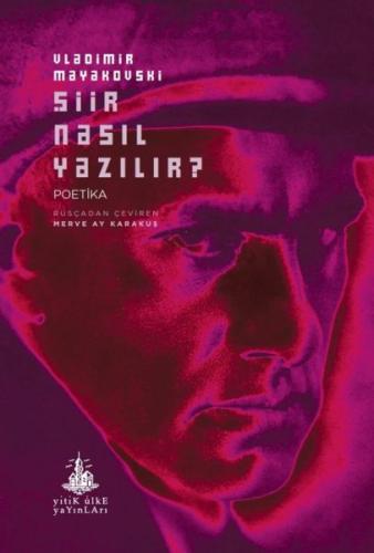 Şiir Nasıl Yazılır? - Vladimir Mayakovski - Yitik Ülke Yayınları