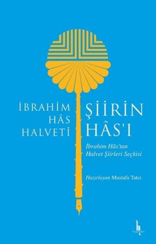 Şiirin Has'ı - İbrahim Has Halveti - H Yayınları