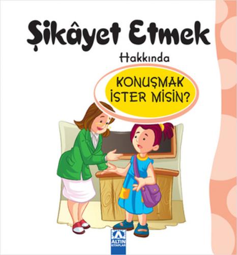 Şikayet Etmek Hakkında Konuşmak İster misin? - Kolektif - Altın Kitapl