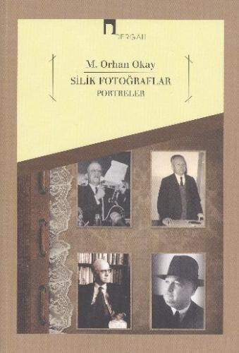 Silik Fotoğraflar - Portreler - M. Orhan Okay - Dergah Yayınları