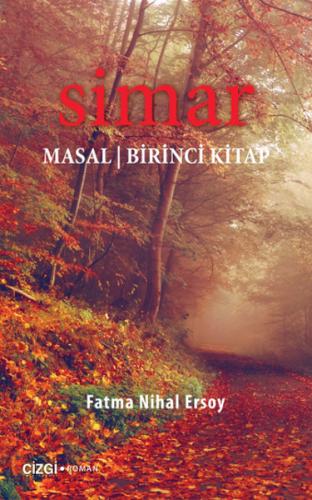 Simar Masal - Birinci Kitap - Fatma Nihal Ersoy - Çizgi Kitabevi Yayın