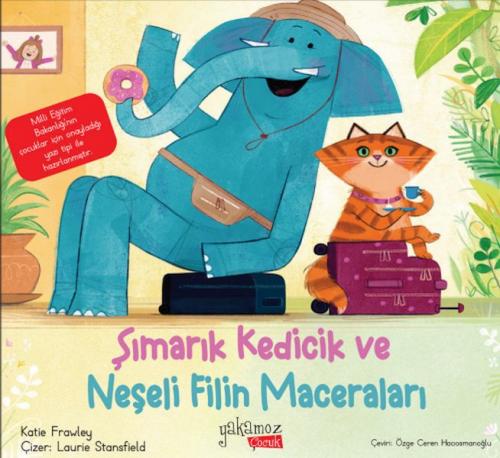 Şımarık Kedicik Ve Neşeli Filin Maceraları - Katie Frawley - Yakamoz Y