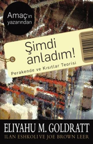 Şimdi Anladım! - Eliyahu M. Goldratt - Optimist Yayın Dağıtım