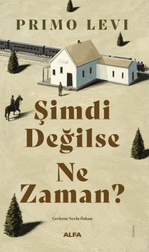 Şimdi Değilse Ne Zaman? - Primo Levi - Alfa Yayınları