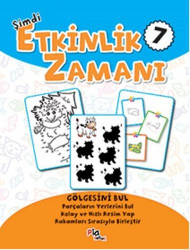 Şimdi Etkinlik Zamanı 7 : Gölgesini Bul - Kolektif - Pia Çocuk Yayınla