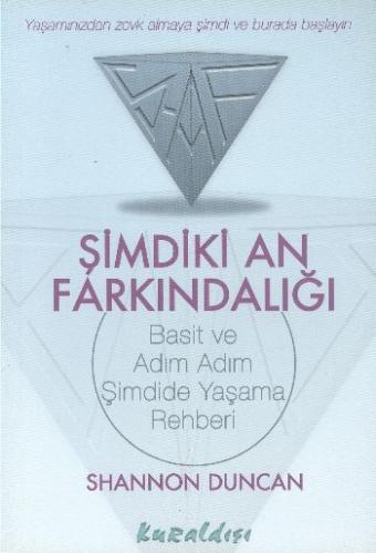 Şimdiki An Farkındalığı Basit ve Adım Adım Şimdide Yaşama Rehberi - Sh